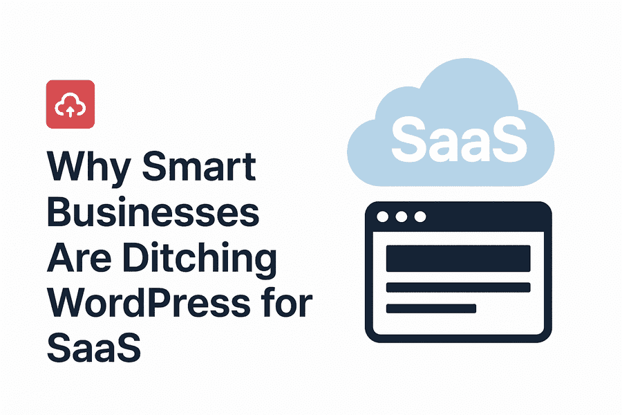 Why Smart Businesses Are Ditching WordPress for SaaS Platforms